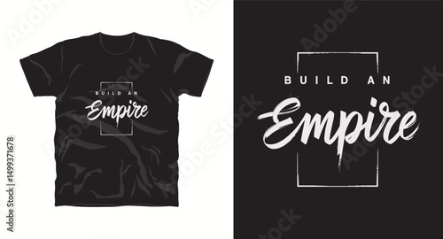 Build an empire inspirational typography quotes t-shirt design