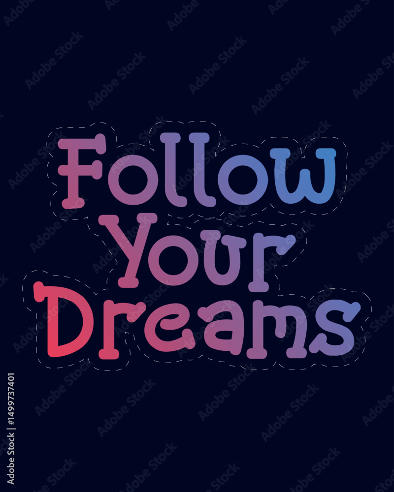 Fototapeta premium Motivational Quote Colored Artwork. Inspirational Quote Wall art Decor Background Design