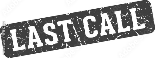 last call rectangular sign. last call stamp