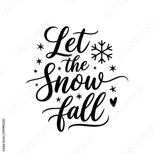 Let the Snow Fall. Winter Quotes Vector Design Isolated on White Background