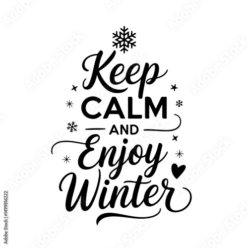 Keep Calm and Enjoy Winter. Winter Quotes Vector Design Isolated on White Background