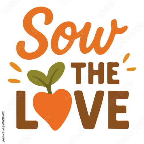 Bright motivational phrase with heart-shaped carrot and sprout in flat farm style design.