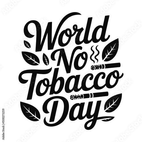 World No Tobacco Day -Hand lettering Typography illustration vector on plain white background