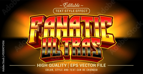 Editable text style effect - Fanatic Ultras text style theme. Vector text style illustration template.