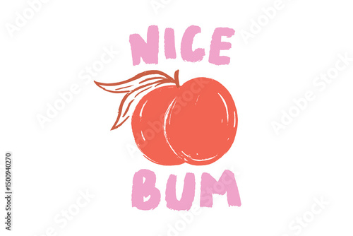Nice Bum – Funny Peach Illustration Trendy Hand Drawn Sublimation Design