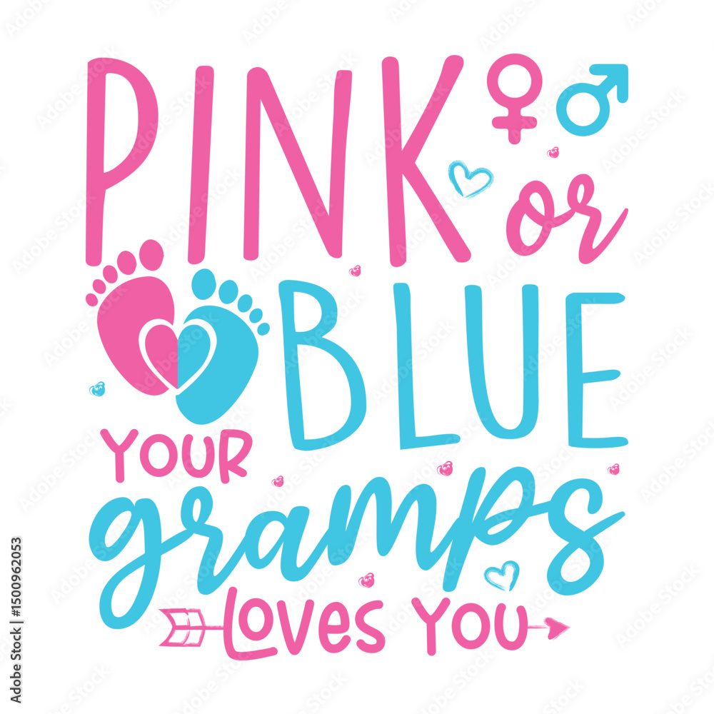 Pink or blue your gramps loves you gender reveal design Pink or blue your gramps loves you gender reveal design