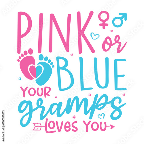 Pink or blue your gramps loves you gender reveal design
