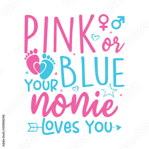 Pink or blue your nonie loves you gender reveal design
