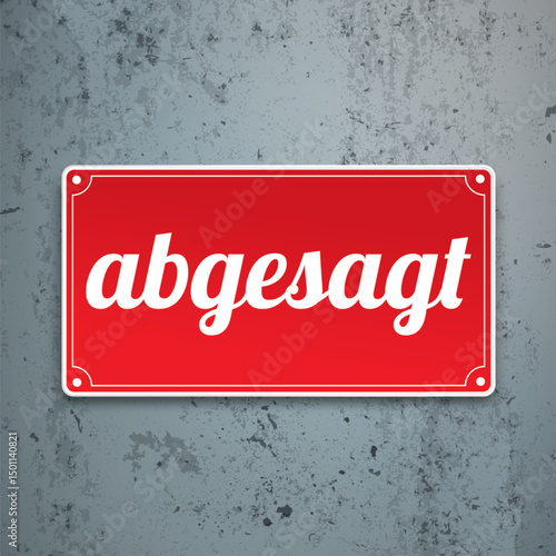 Rotes Schild abgesagt auf Sichtbeton