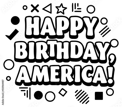 Happy Birthday America graphic design with no demographic details. Bold text and geometric shapes create a simple, celebratory design.