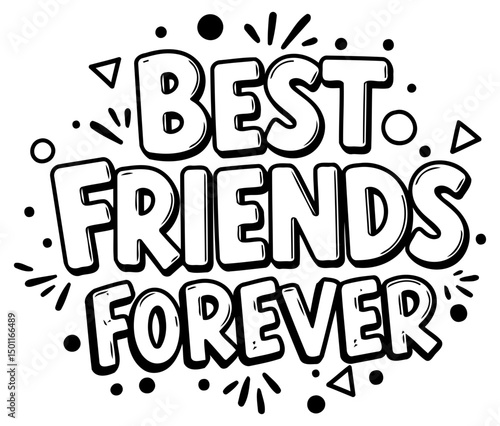Best Friends Forever graphic design for apparel or merchandise. Youthful design with celebratory theme in a simple, bold style.