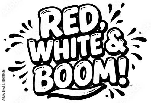 Bold, stylized graphic design featuring the phrase "Red, White, & Boom!" in a dynamic, youthful typeface. Suitable for advertising, editorial, or merchandise use.