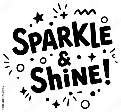 Sparkling graphic design with inspiring message. Bold typography and playful design elements, with a celebratory theme.