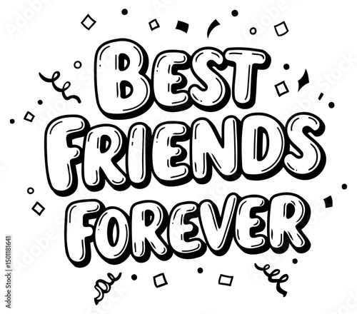 Best friends forever graphic design with no specific demographic, displayed in a stylized, fun font against a white background. A graphic design for any location or purpose.