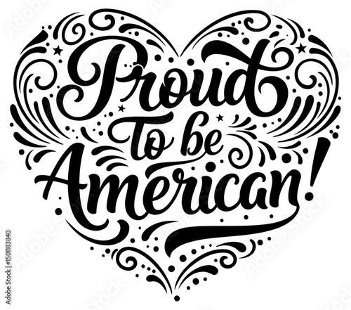 Proudly displayed patriotic graphic design in heart shape. Elegant lettering with decorative swirls, suitable for merchandise or a patriotic poster.