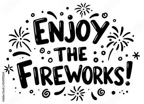 Enjoy the Fireworks graphic design with celebratory firework imagery. Bold text and simple design for various uses.