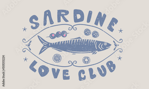Seafood t shirt design. Sardines love club. Sardines fish with olive and lemon artwork for t shirt print, poster, sticker and other uses. Canned fish artwork. Fish vintage artwork.