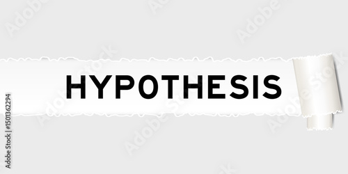 Ripped gray paper background that have word hypothesis under torn part