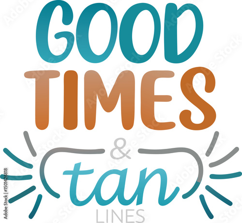 good time and tan line Typography t-shirt Dsign print Ready eps cut file Download 
