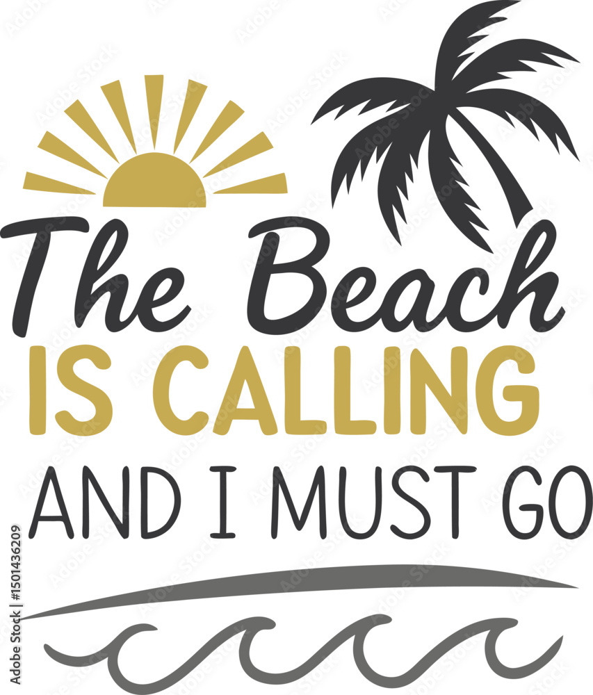 Naklejka premium The Beach Is Calling And I must go Typography T-shirt Design Print Ready Eps Cut file Download