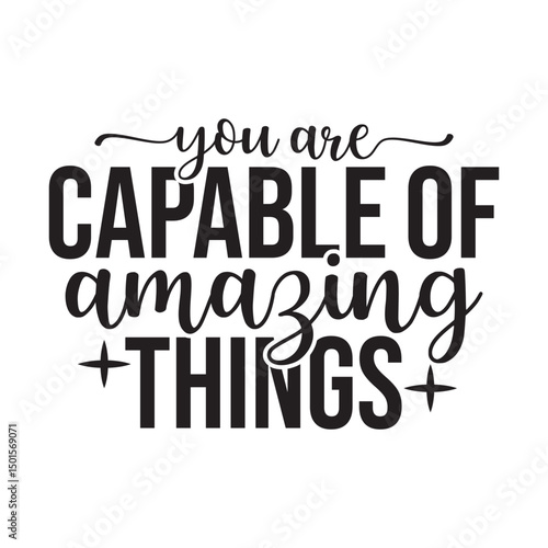 You Are Capable of Amazing Things