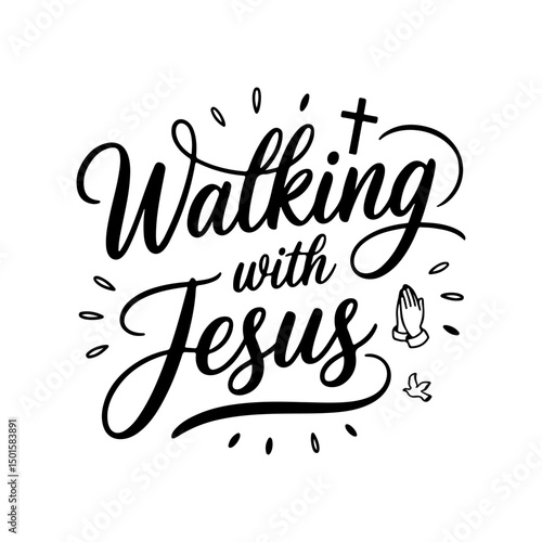 Walking with Jesus. Faith Quotes Vector Design Isolated on White Background