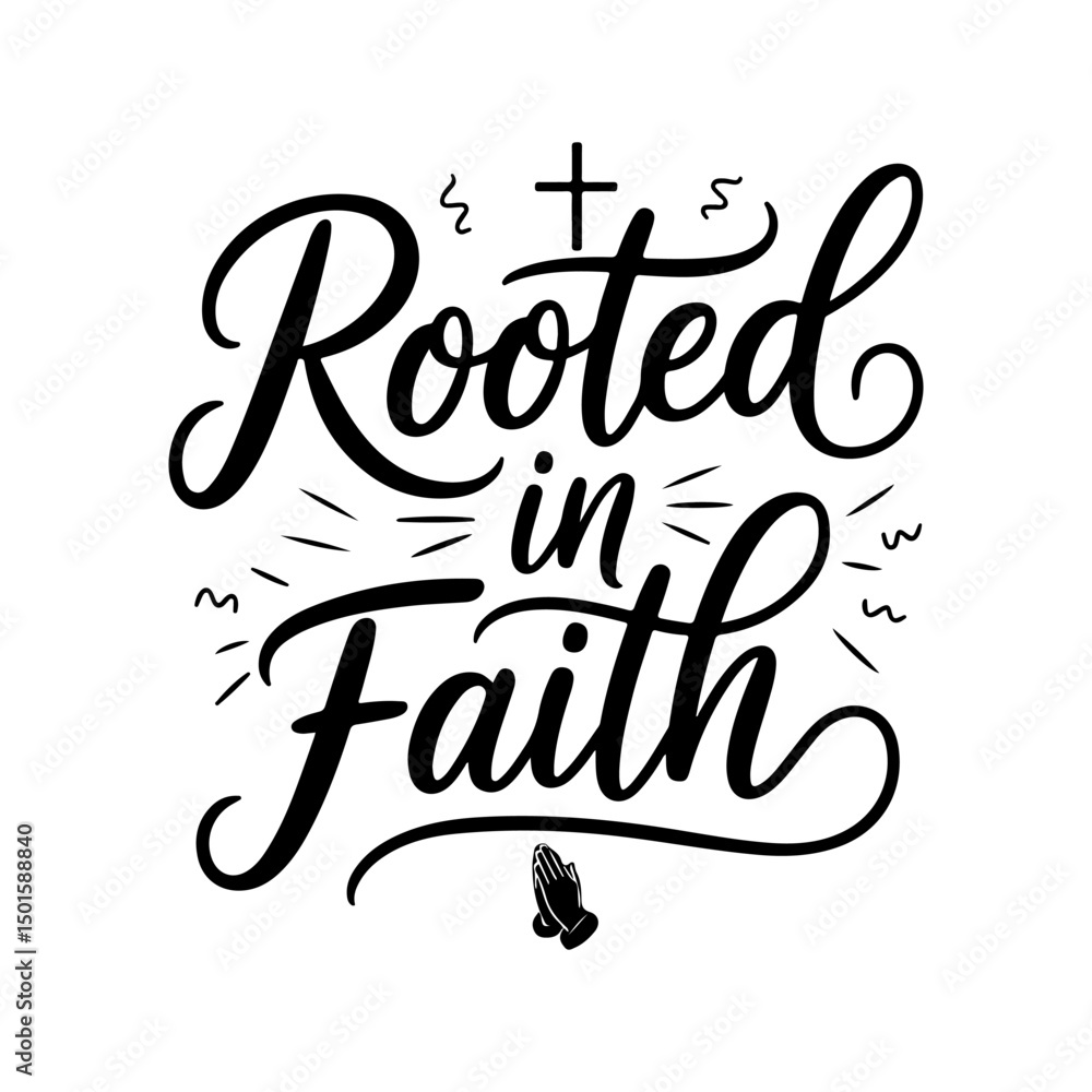 Fototapeta premium Rooted in Faith. Faith Quotes Vector Design Isolated on White Background