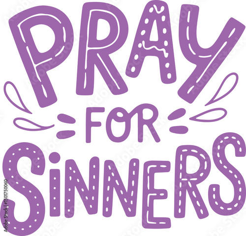Pray for Sinners.
