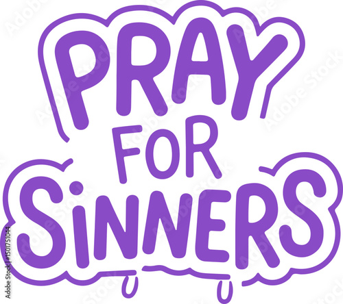 Pray For Sinners.