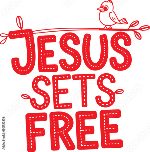 Jesus Sets Free.