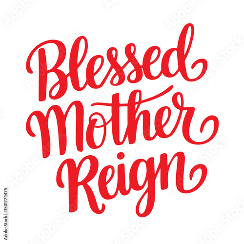 Blessed Mother Reign.