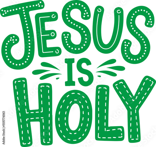Jesus Is Holy.
