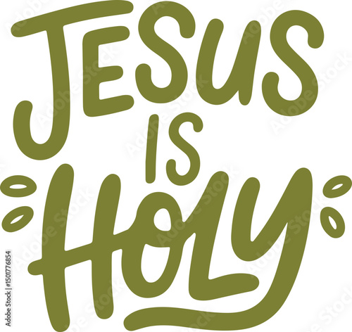 Jesus Is Holy.