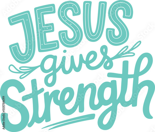 Jesus Gives Strength.