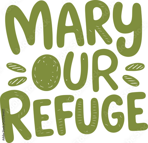 Mary Our Refuge.