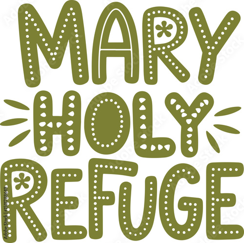Mary Holy Refuge.