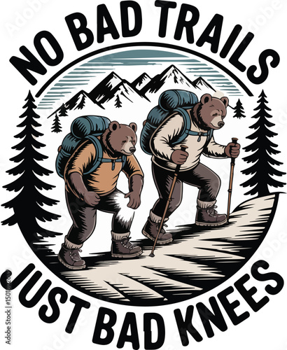 No bad trails just bad knees hiking t- shirt