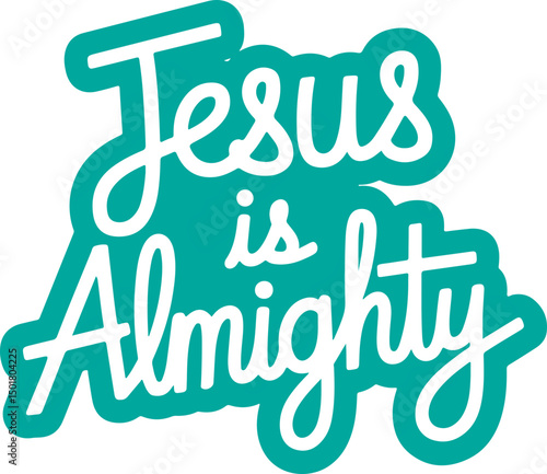 Jesus is Almighty.