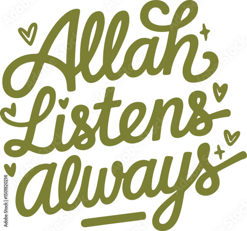 Allah Listens Always.