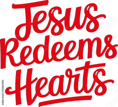 Jesus Redeems Hearts.