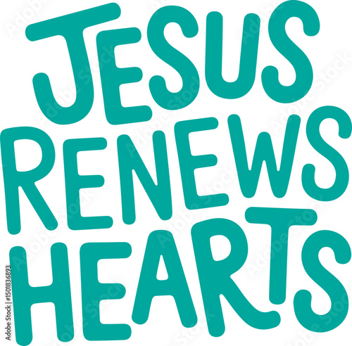 Jesus Renews Hearts.