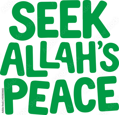 Seek Allah's Peace.
