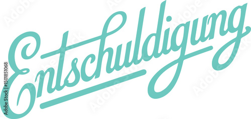 Entschuldigung - Sorry in German Script.