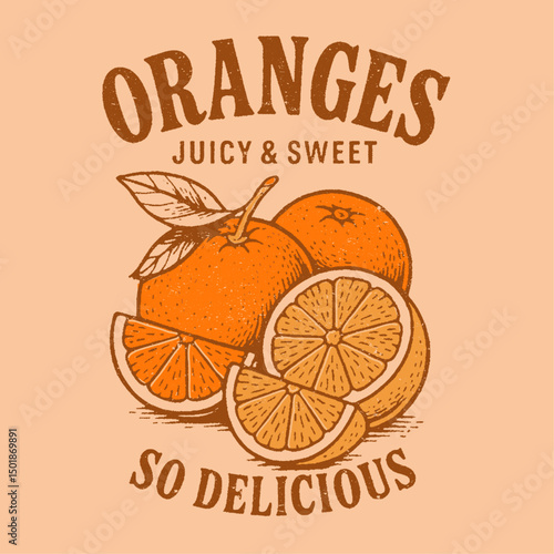 Oranges juicy sweet so delicious slogan graphics. vintage retro orange graphic. t-shirt design for fruit print. summer tee shirt design. tropical vintage food graphics. food fashion design.