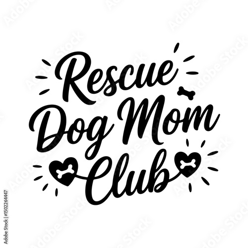 Rescue Dog Mom Club. Dog Mom Quotes Vector Design Isolated on White Background