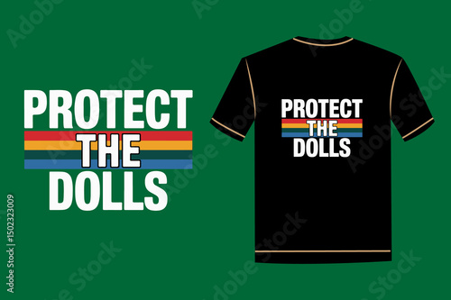 Protect the Dolls Pride T-Shirt Design