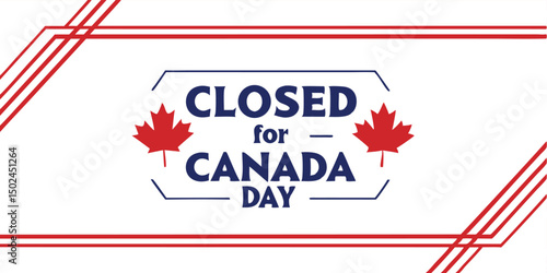 Canada day celebration closed sign design featuring maple leafs and festive elements