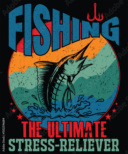 Fishing The Ultimate Stress Reliever Graphic Design