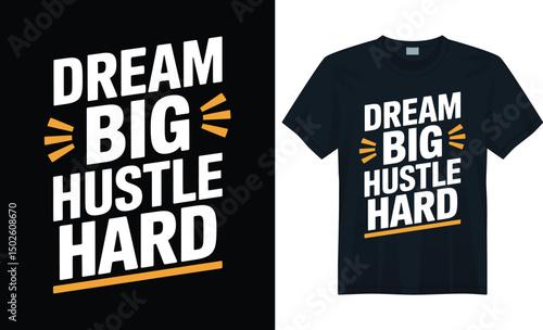 Dream Big Hustle Hard Modern Typography T-Shirt Design,  fueled by ambition, ambition, bold, typography, t-shirt, vector, design, motivational, quote, lettering, graphic, apparel