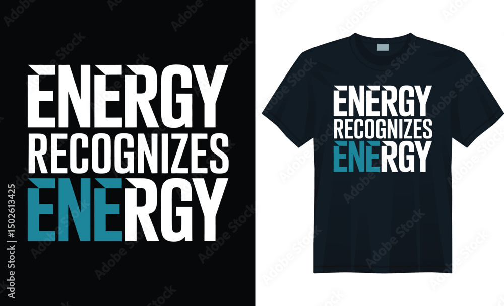 Modern Typographic T-Shirt Design - Energy Recognizes Energy, modern typography, energy quote, inspirational shirt, minimalist design, typographic tee, bold text, energy recognizes energy Modern Typographic T-Shirt Design - Energy Recognizes Energy, modern typography, energy quote, inspirational shirt, minimalist design, typographic tee, bold text, energy recognizes energy